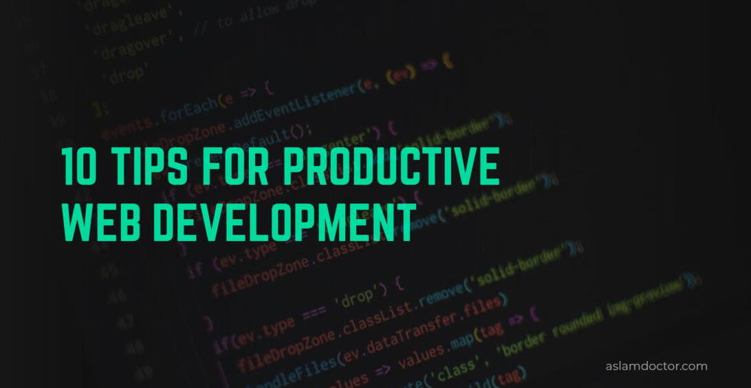 10 Tips for Productive Web Development