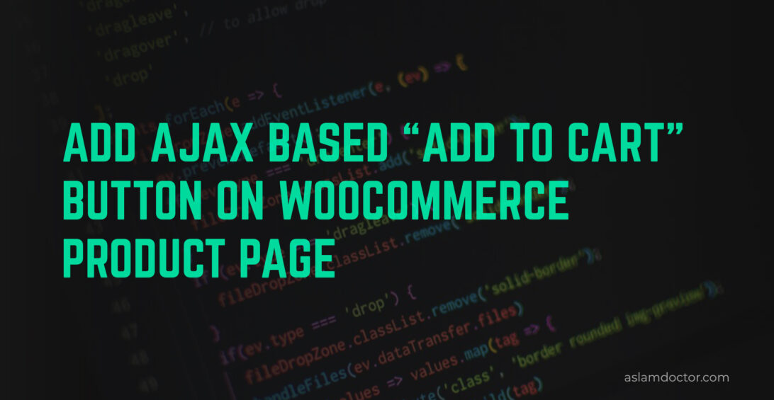 Add AJAX based “Add to cart” button on WooCommerce Product Page
